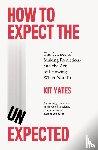 Yates, Kit - How to Expect the Unexpected