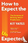Yates, Kit - How to Expect the Unexpected