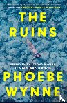 Wynne, Phoebe - The Ruins