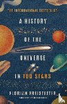 Freistetter, Florian - A History of the Universe in 100 Stars