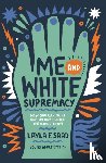 Saad, Layla - Me and White Supremacy (YA Edition)