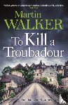 Walker, Martin - To Kill a Troubadour