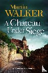 Walker, Martin - A Chateau Under Siege
