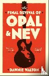 Walton, Dawnie - The Final Revival of Opal & Nev