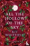 Whitfield, Kit - All the Hollow of the Sky