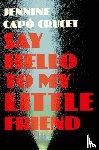 Crucet, Jennine Capo - Say Hello to My Little Friend