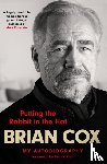 Cox, Brian - Putting the Rabbit in the Hat