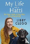 Clegg, Libby - My Life with Hatti