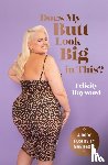 Hayward, Felicity - Does My Butt Look Big in This