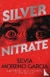 Moreno-Garcia, Silvia - Silver Nitrate