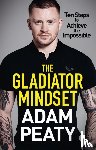 Peaty, Adam - The Gladiator Mindset