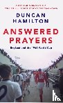 Hamilton, Duncan - Answered Prayers