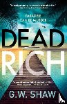 Shaw, G W - Dead Rich