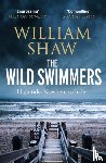 Shaw, William - The Wild Swimmers