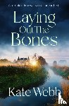Webb, Kate - Laying Out the Bones