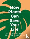 Cameron, Ross - How Plants Can Save Your Life