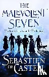 de Castell, Sebastien - The Malevolent Seven - "Terry Pratchett meets Deadpool" in this darkly funny fantasy