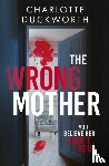 Duckworth, Charlotte - The Wrong Mother