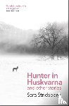 Stridsberg, Sara - Hunter in Huskvarna