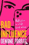 Forbat, Oenone - Bad Influence