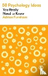 Furnham, Adrian - 50 Psychology Ideas You Really Need to Know