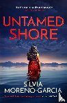 Moreno-Garcia, Silvia - Untamed Shore