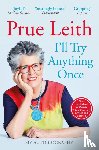 Leith, Prue - I'll Try Anything Once