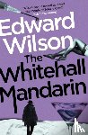 Wilson, Edward - The Whitehall Mandarin