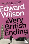 Wilson, Edward - A Very British Ending