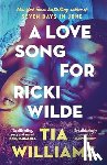 Williams, Tia - A Love Song for Ricki Wilde