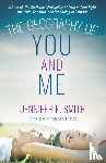 Smith, Jennifer E. - The Geography of You and Me