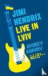 Kurkov, Andrey - Jimi Hendrix Live in Lviv