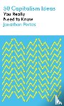 Portes, Jonathan - 50 Capitalism Ideas You Really Need to Know