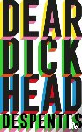 Despentes, Virginie - Dear Dickhead