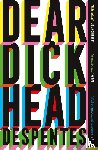 Despentes, Virginie - Dear Dickhead