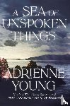 Young, Adrienne - A Sea of Unspoken Things