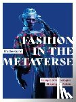 Quinn, Bradley - Fashion in the Metaverse