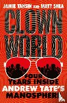 Tahsin, Jamie, Shea, Matt - Clown World