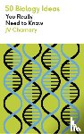 Chamary, JV - 50 Biology Ideas You Really Need to Know