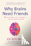 Rein, Ben - Why Brains Need Friends
