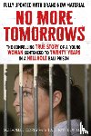 Bonella, Kathryn, Corby, Schapelle - No More Tomorrows