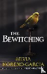 Moreno-Garcia, Silvia - The Bewitching