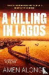 Alonge, Amen - A Killing in Lagos