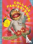 Platel, Peter - Collage Fantastique!