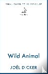Dicker, Joel - Wild Animal