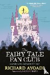 Ayoade, Richard - The Fairy Tale Fan Club: Legendary Letters Collected by C.C. Cecily