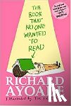 Ayoade, Richard - The Book That No One Wanted to Read