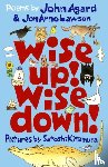 Agard, John, Lawson, JonArno - Wise Up! Wise Down!: Poems by John Agard and JonArno Lawson