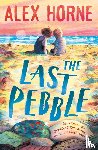Horne, Alex - The Last Pebble
