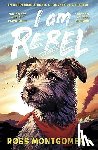 Montgomery, Ross - I Am Rebel